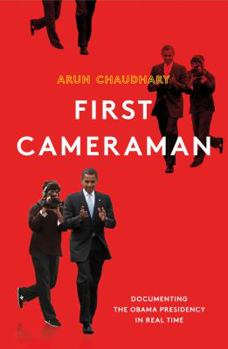 Hardcover First Cameraman: Documenting the Obama Presidency in Real Time Book