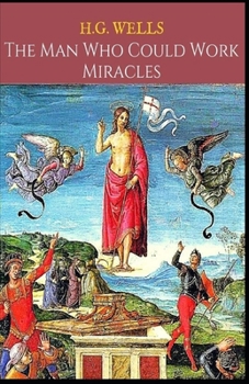 Paperback The Man Who Could Work Miracles Illustrated Book