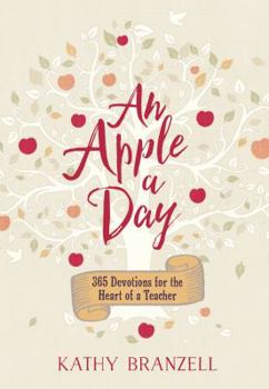 Hardcover An Apple a Day: 365 Devotions for the Heart of a Teacher Book