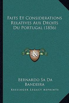 Paperback Faits Et Considerations Relatives Aux Droits Du Portugal (1856) [French] Book