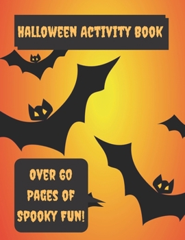 Paperback Halloween Activity Book: Halloween Activity Books for Kids, [8.5 in. x 11 in.], Over 60 Pages! Book