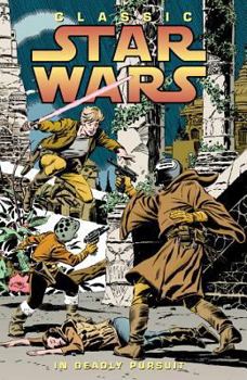 Classic Star Wars: In Deadly Pursuit - Book  of the Star Wars Legends: Comics
