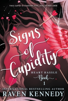 Signs of Cupidity - Book #1 of the Heart Hassle