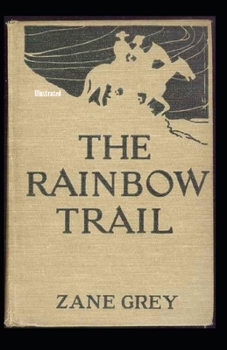 Paperback The Rainbow Trail Illustrated Book