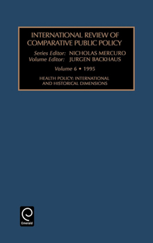 Hardcover Health Policy: International and Historical Dimensions Book