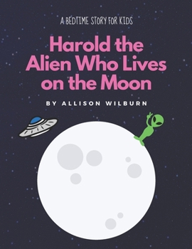 Paperback Harold The Alien Who Lives on the Moon Book