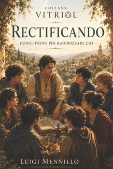 Paperback Rectificando: Dodici prove per raddrizzare l'io [Italian] Book