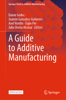 Hardcover A Guide to Additive Manufacturing Book