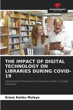 Paperback The Impact of Digital Technology on Libraries During Covid-19 Book