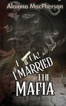 Paperback F*ck! I Married the Mafia Book