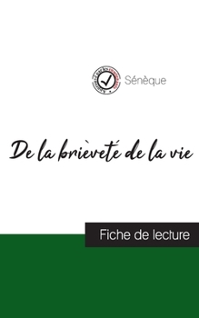 De la brièveté de la vie de Sénèque (fiche de lecture et analyse complète de l'oeuvre)