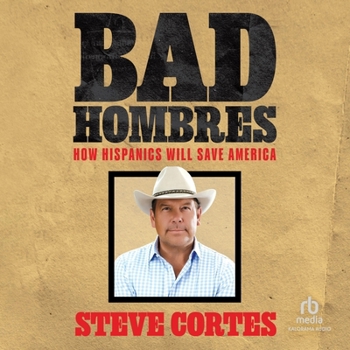 Audio CD Bad Hombres: How Hispanics Will Save America Book