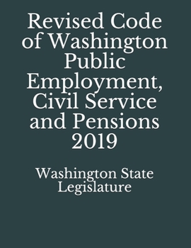 Paperback Revised Code of Washington Public Employment, Civil Service and Pensions 2019 Book