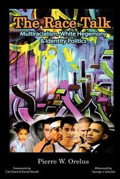 Paperback The Race Talk: Multiracialism, White Hegemony, and Identity Politics Book