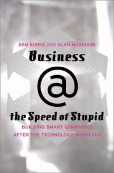 Hardcover Business @ the Speed of Stupid: Building Smart Companies After the Technology Shakeout Book