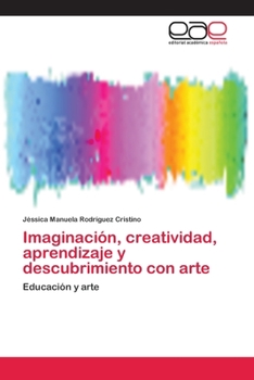 Paperback Imaginación, creatividad, aprendizaje y descubrimiento con arte [Spanish] Book