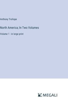 Hardcover North America; In Two Volumes: Volume 1 - in large print Book