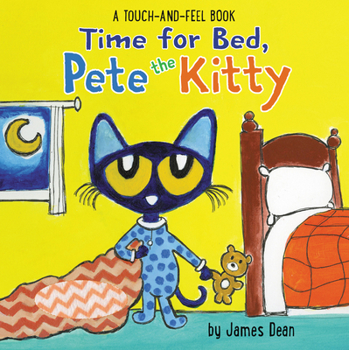 Board book Time for Bed, Pete the Kitty: A Touch & Feel Book