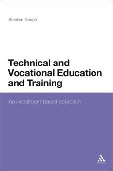 Hardcover Technical and Vocational Education and Training: An Investment-Based Approach Book