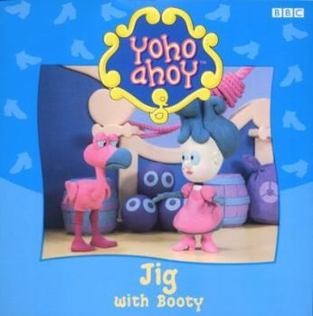 Paperback Yoho Ahoy: Jig with Booty (Yoho Ahoy) Book