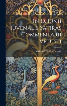 Hardcover In D. Iunii Iuvenalis Satiras Commentarii Vetusti [Latin] Book