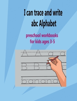 Paperback I can trace and write abc Alphabet: preschool workbooks for kids ages 3-5 Book