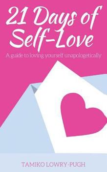 Paperback 21 Days of Self-Love: A Guide to Loving Yourself Unapologetically Book