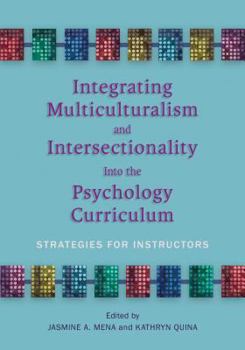 Paperback Integrating Multiculturalism and Intersectionality Into the Psychology Curriculum: Strategies for Instructors Book