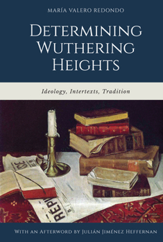 Hardcover Determining Wuthering Heights: Ideology, Intertexts, Tradition Book