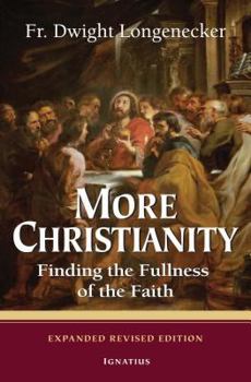 Paperback More Christianity: Finding the Fullness of the Faith Book