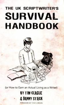 Paperback The UK Scriptwriters Survival Handbook: or How to Earn an Actual Living as a Writer Book