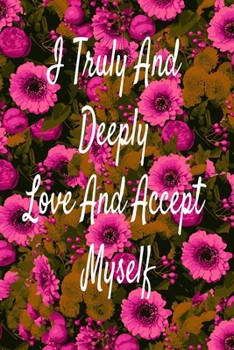 Paperback I Truly And Deeply Love And Accept Myself.: 2020 Vision Board Journal Book