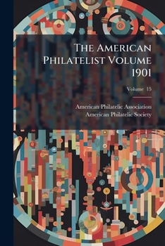 Paperback The American Philatelist Volume 1901; Volume 15 Book