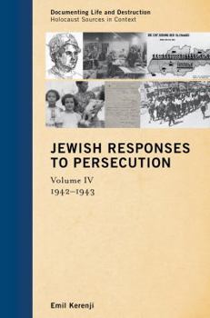 Jewish Responses to Persecution: 1942-1943 - Book #4 of the Jewish Responses to Persecution