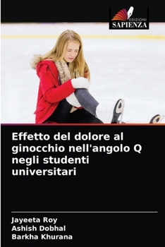 Paperback Effetto del dolore al ginocchio nell'angolo Q negli studenti universitari [Italian] Book