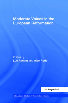 Hardcover Moderate Voices in the European Reformation Book