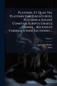 Paperback Platonis, Et Quae Vel Platonis Esse Ferunturvel Platonica Solent Comitari Scripta Graece Omnia ... Recensuit Variasque Inde Lectiones ...; Volume 1 [Latin] Book