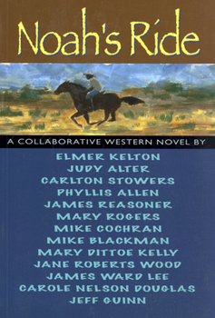 Noah's Ride: A Collaborative Western Novel