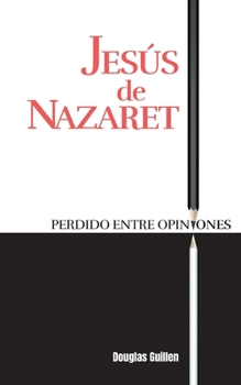 Paperback Jesús de Nazaret perdido entre opiniones [Spanish] Book