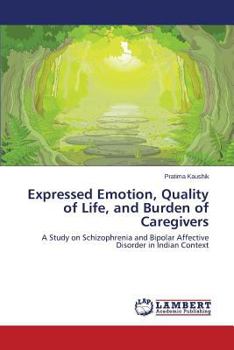 Paperback Expressed Emotion, Quality of Life, and Burden of Caregivers Book