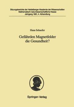 Paperback Gefährden Magnetfelder Die Gesundheit?: Vorgelegt in Der Sitzung Vom 4. Mai 1991 [German] Book