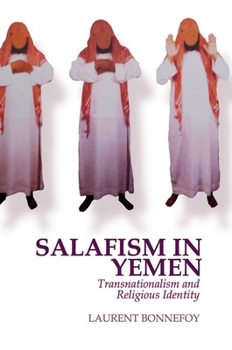 Salafism in Yemen: Transnationalism and Religious Identity