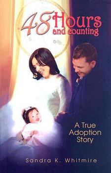 Paperback 48 Hours and Counting: A True Adoption Story Book