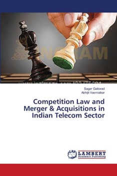 Paperback Competition Law and Merger & Acquisitions in Indian Telecom Sector Book