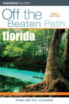 Florida Off the Beaten Path: A Guide to Unique Places (Off the Beaten Path Series) - Book  of the Off the Beaten Path