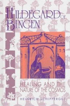 Hardcover Hildegard of Bingen: Healing and the Nature of the Cosmos Book