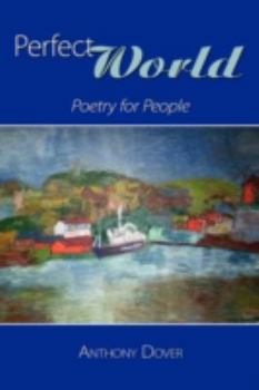 Paperback Perfect World: Poetry for People Book