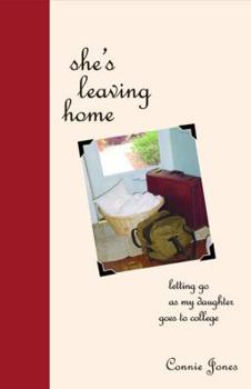 Hardcover She's Leaving Home: Letting Go as Daughter Goes to College Book