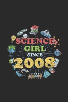 Paperback Science Girl Since 2008: Blank Lined Notebook - Journal For Scientist And Student Lab Book