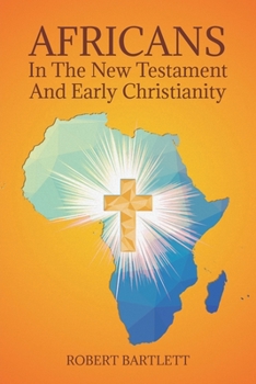 Paperback Africans in the New Testament and Early Christianity Book